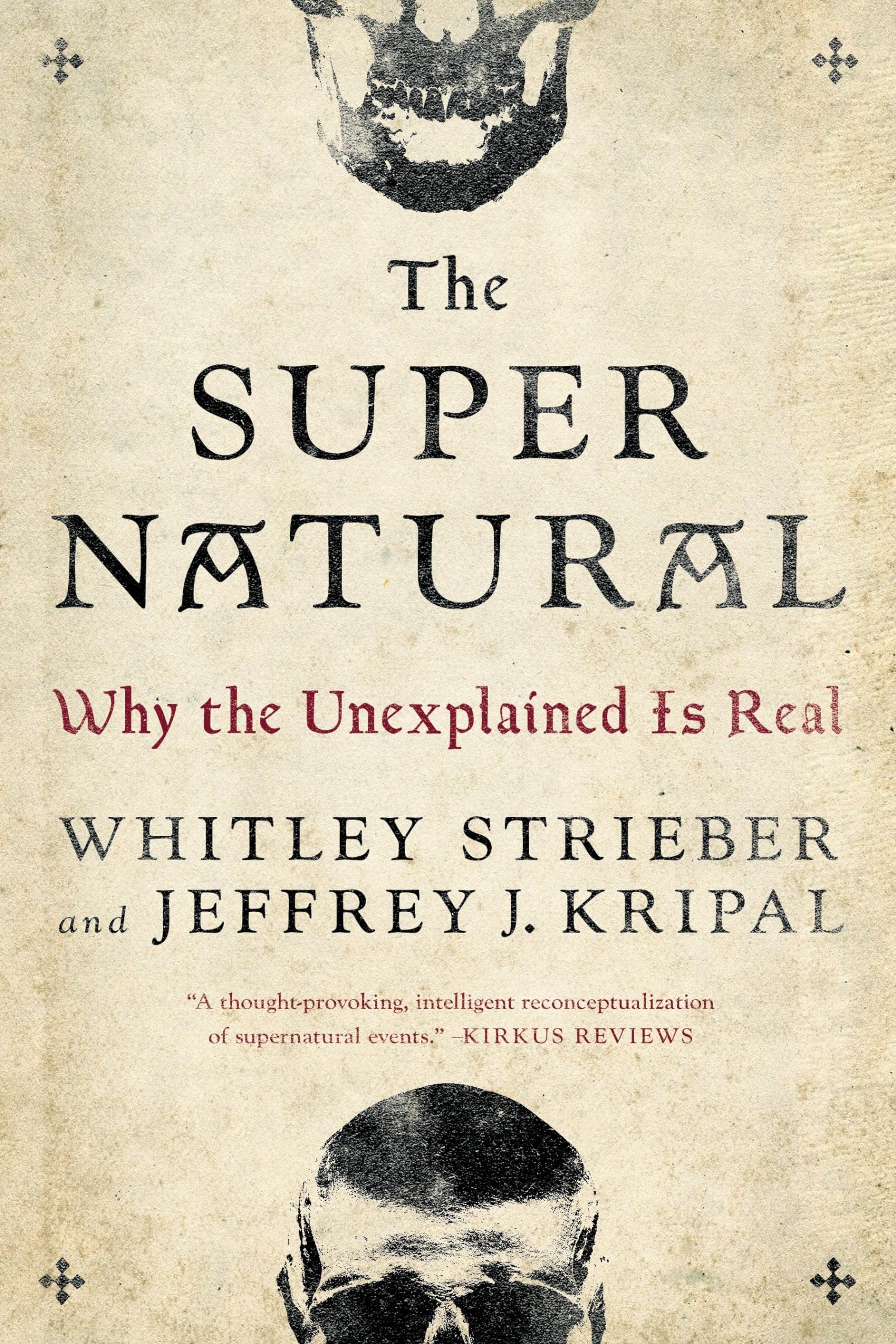 The Super Natural: Why the Unexplained Is Real: Strieber, Whitley
